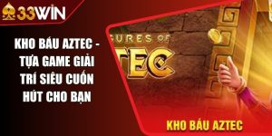 Kho Báu Aztec - Tựa Game Giải Trí Siêu Cuốn Hút Cho Bạn